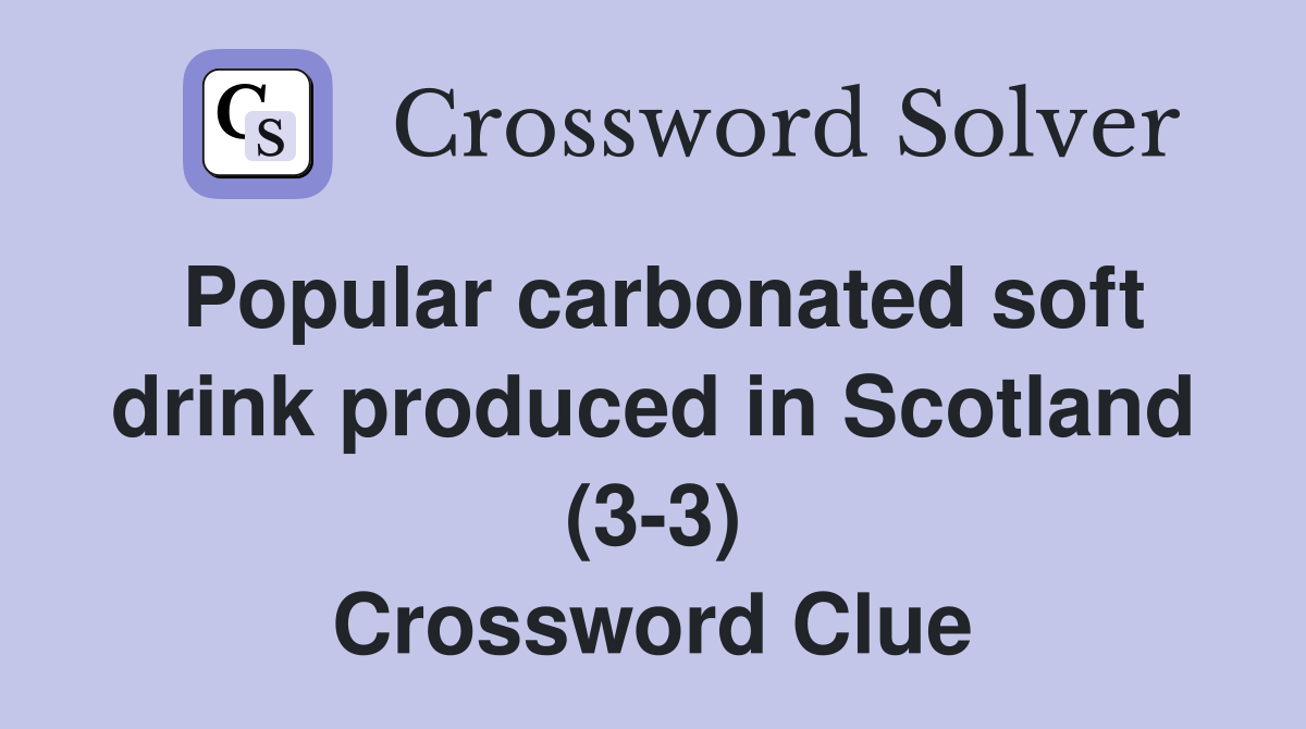 Popular carbonated soft drink produced in Scotland (3-3) Crossword Clue