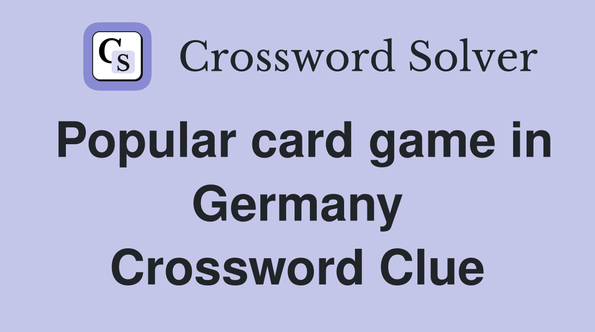 Popular card game in Germany Crossword Clue
