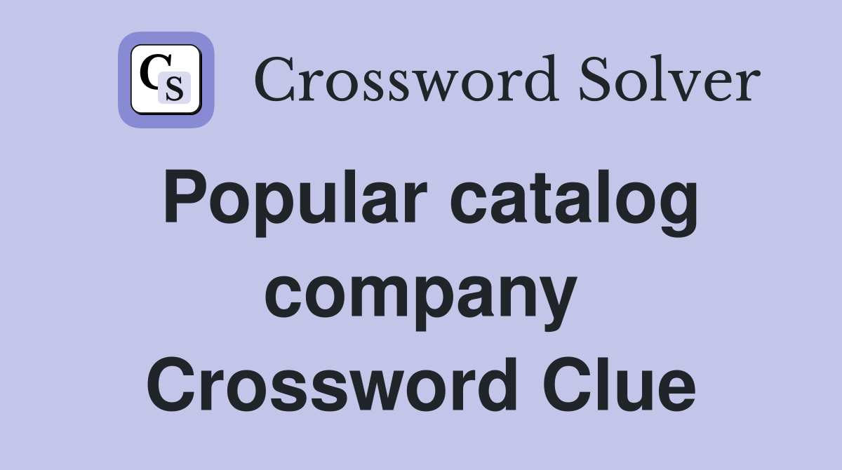 Popular catalog company Crossword Clue