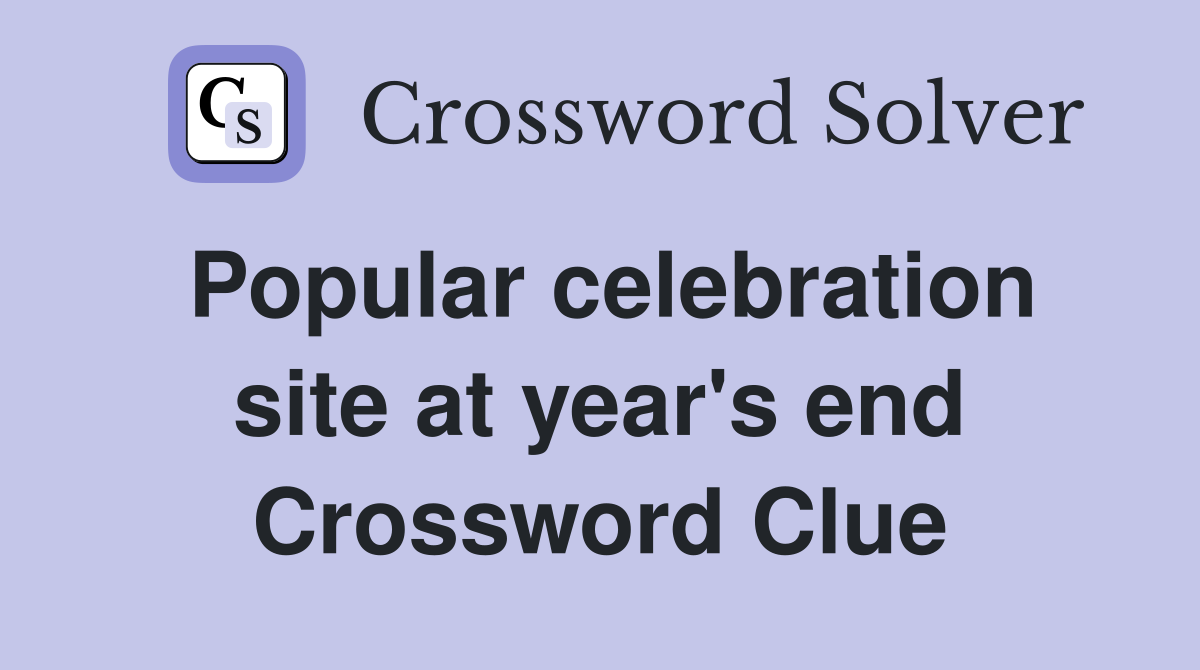 Popular celebration site at year's end Crossword Clue
