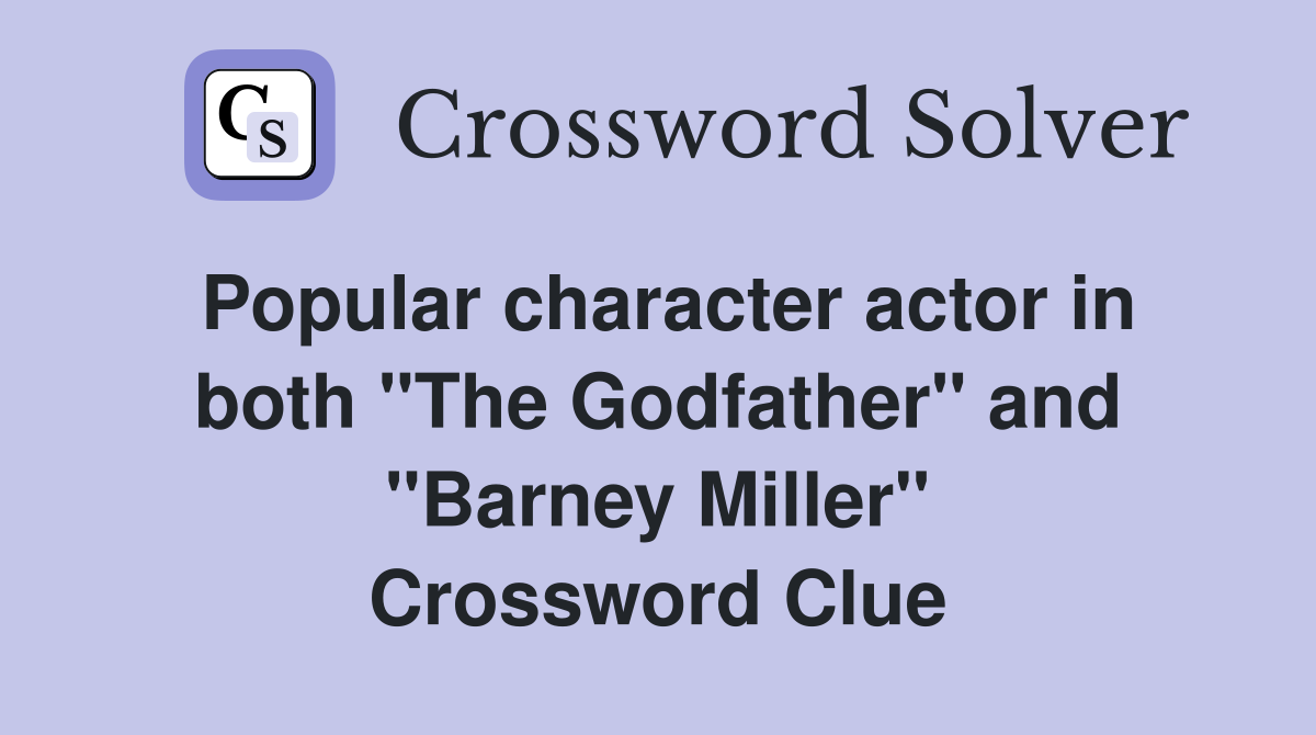 Popular character actor in both "The Godfather" and "Barney Miller" Crossword Clue