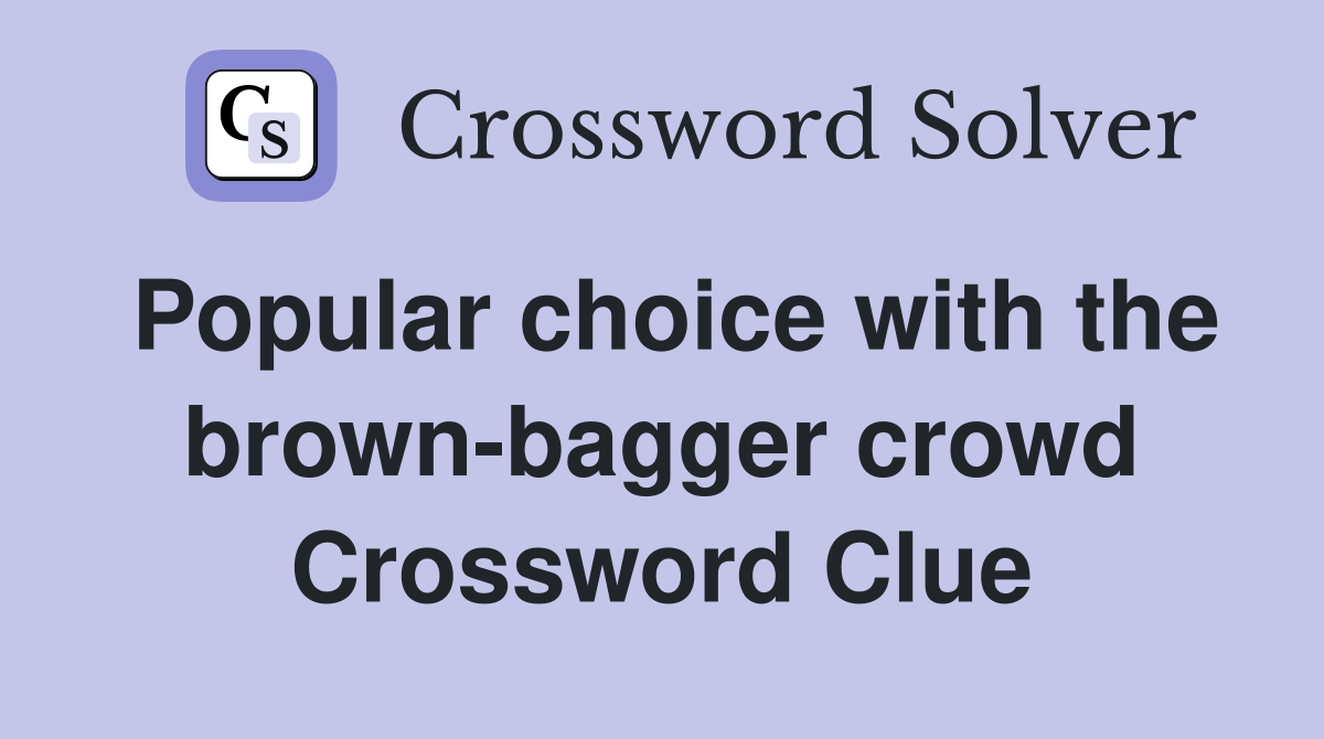 Popular choice with the brown-bagger crowd Crossword Clue