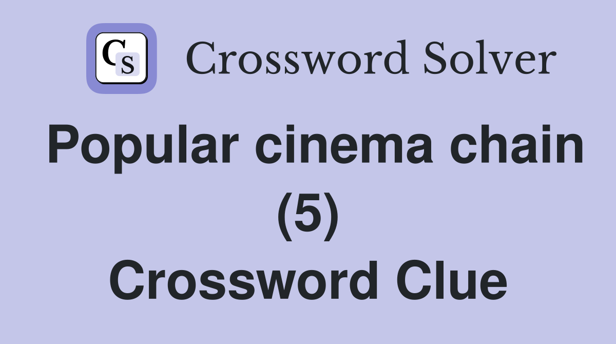 Popular cinema chain (5) Crossword Clue