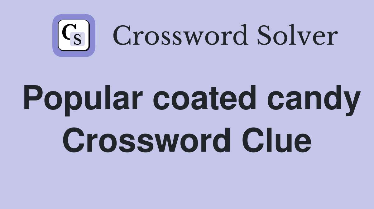 Popular coated candy Crossword Clue