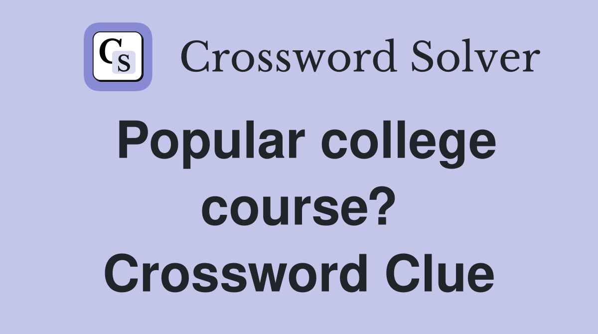 Popular college course? Crossword Clue