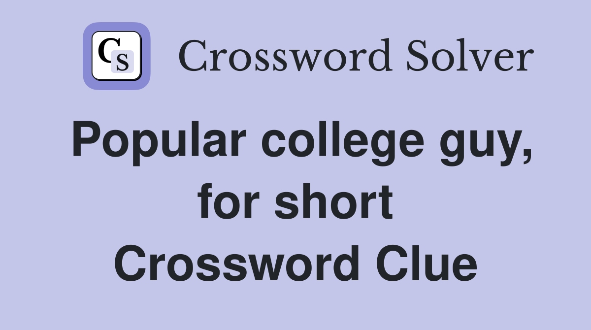 Popular college guy, for short Crossword Clue