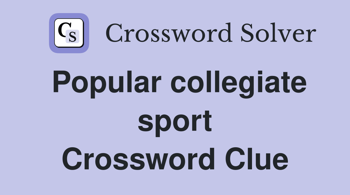 Popular collegiate sport Crossword Clue