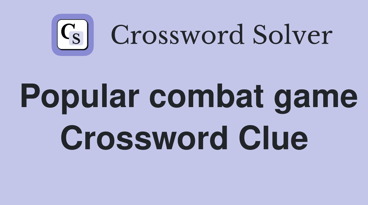 Popular combat game Crossword Clue