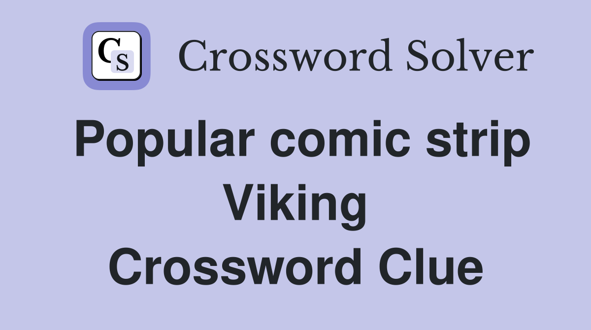 Popular comic strip Viking Crossword Clue