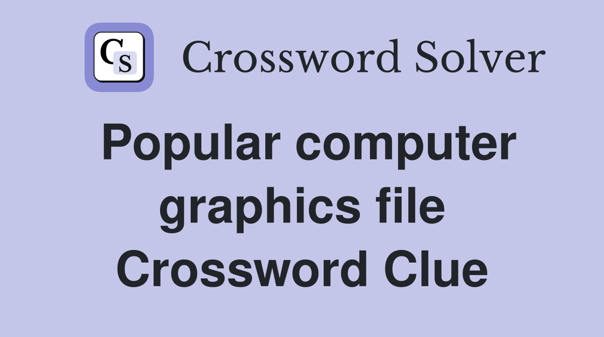 Popular computer graphics file Crossword Clue