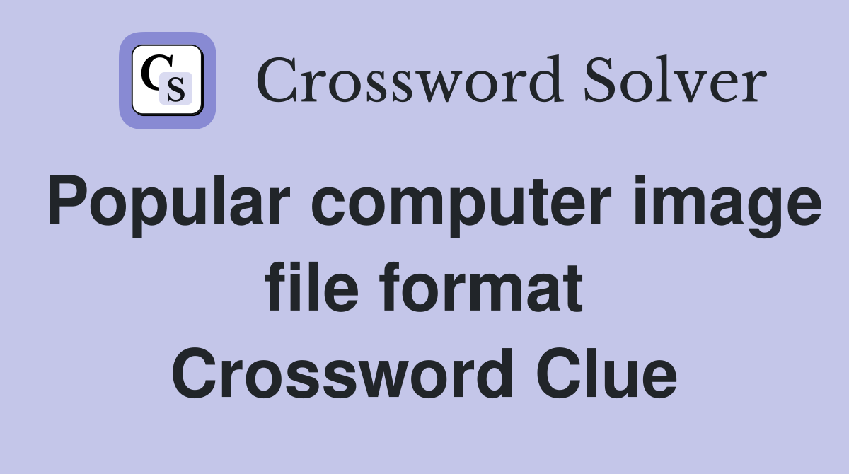 Popular computer image file format Crossword Clue