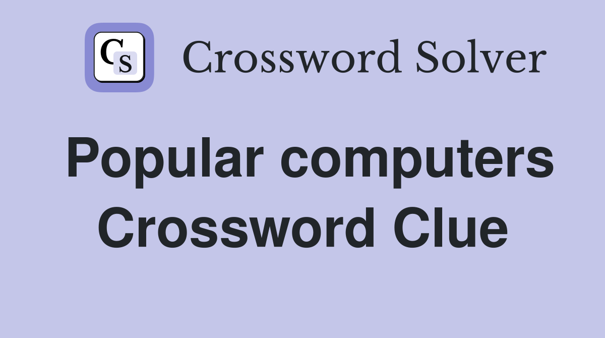 Popular computers Crossword Clue