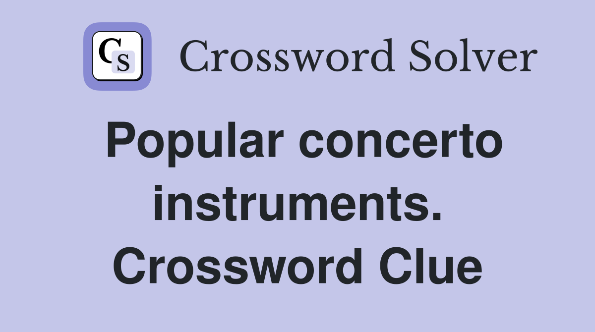 Popular concerto instruments. Crossword Clue