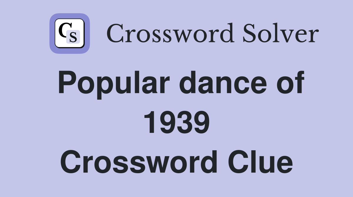 Popular dance of 1939 Crossword Clue