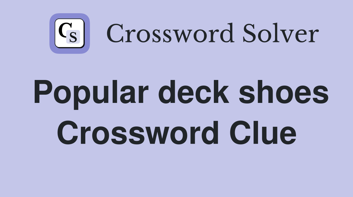 Popular deck shoes Crossword Clue