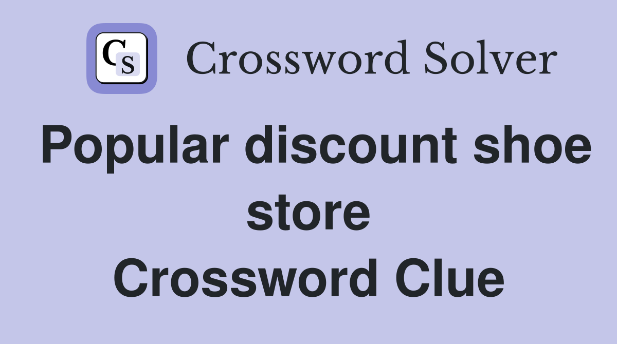 Popular discount shoe store Crossword Clue
