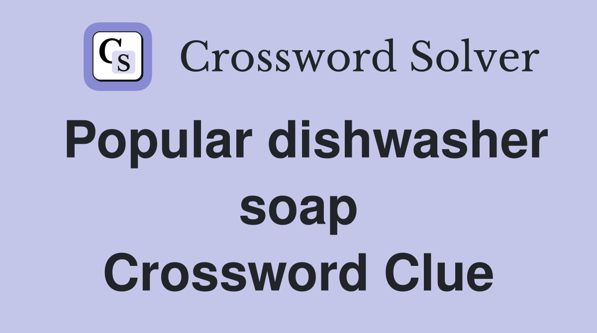 Popular dishwasher soap Crossword Clue