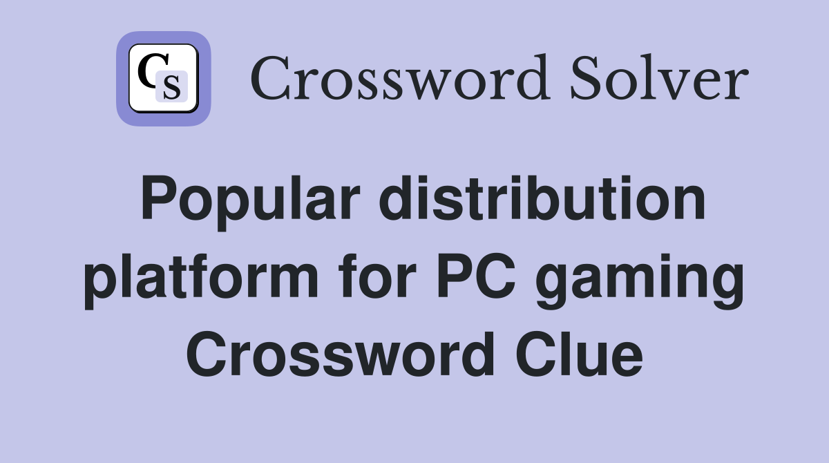 Popular distribution platform for PC gaming Crossword Clue