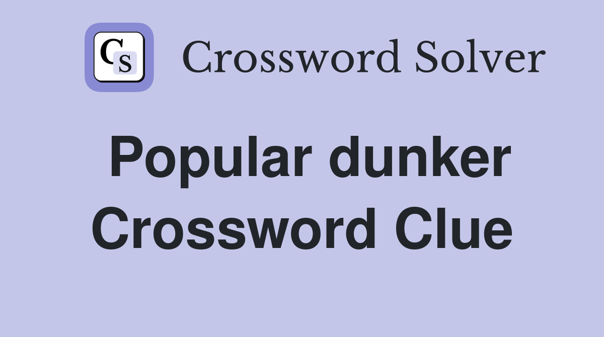 Popular dunker Crossword Clue