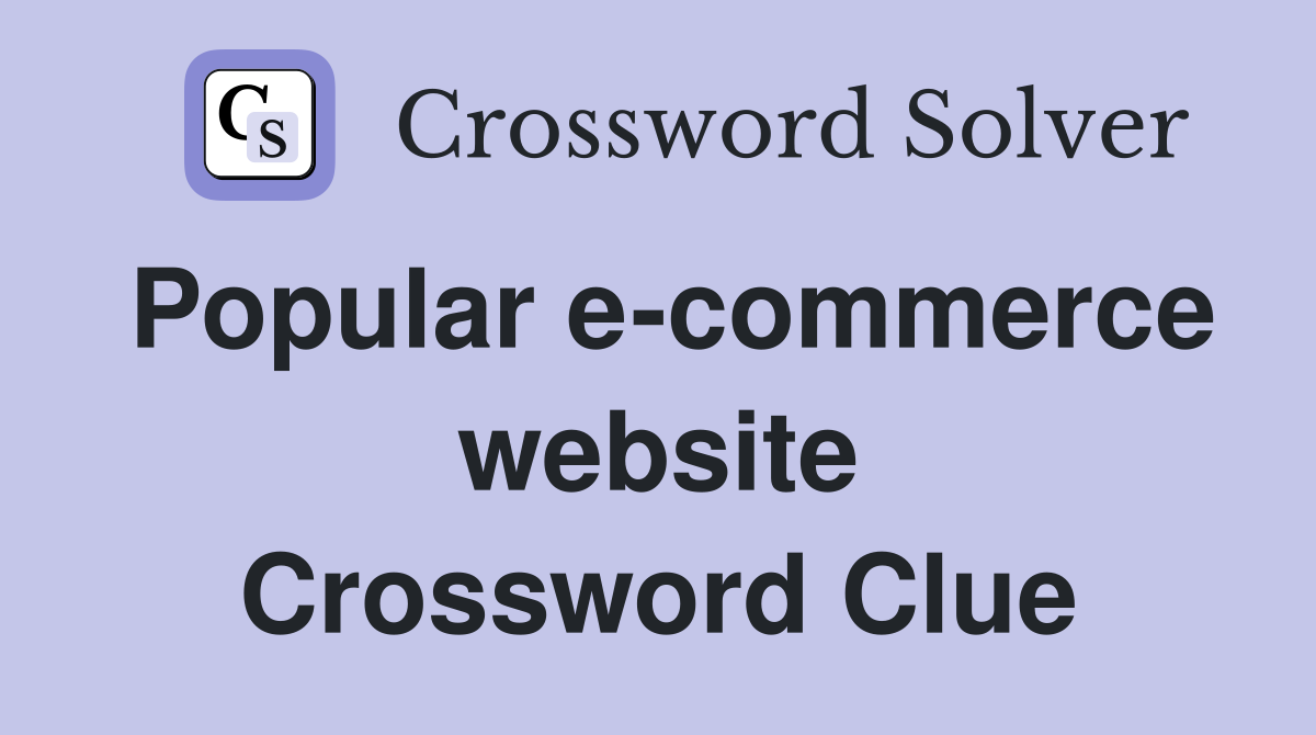 Popular e-commerce website Crossword Clue