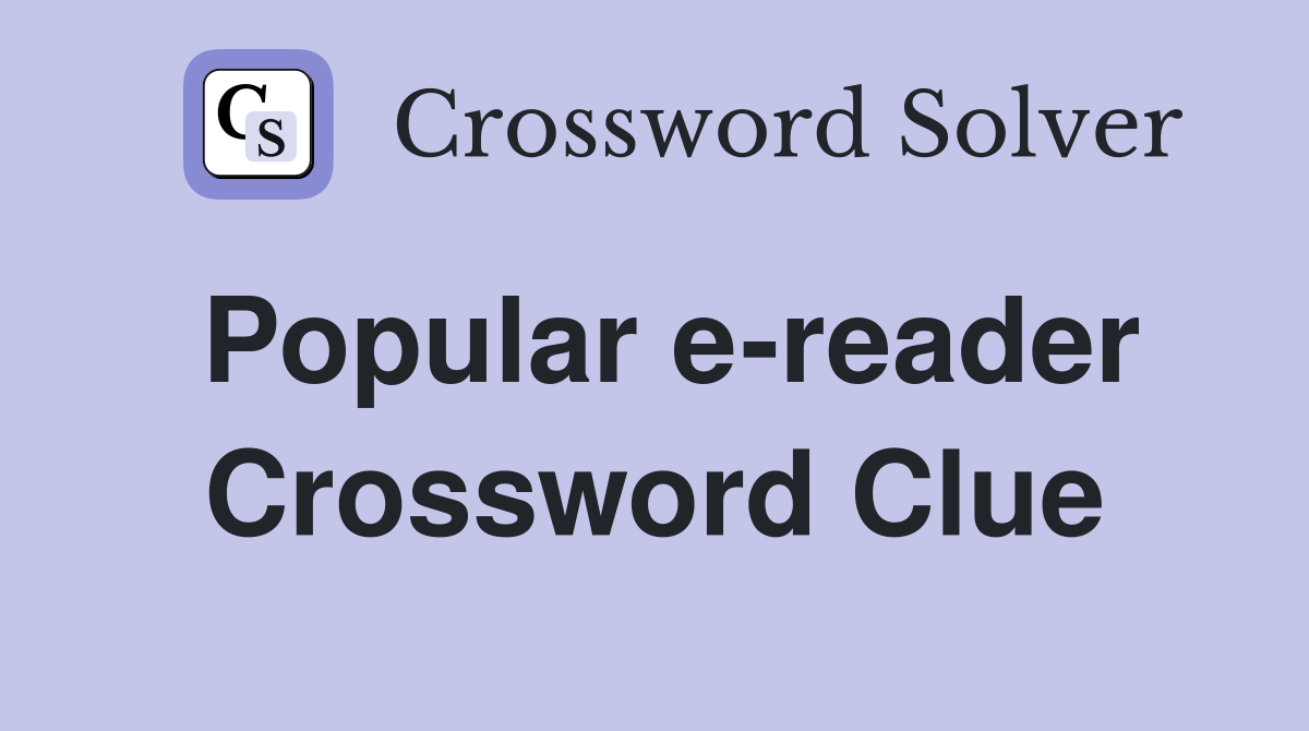 Popular e-reader Crossword Clue