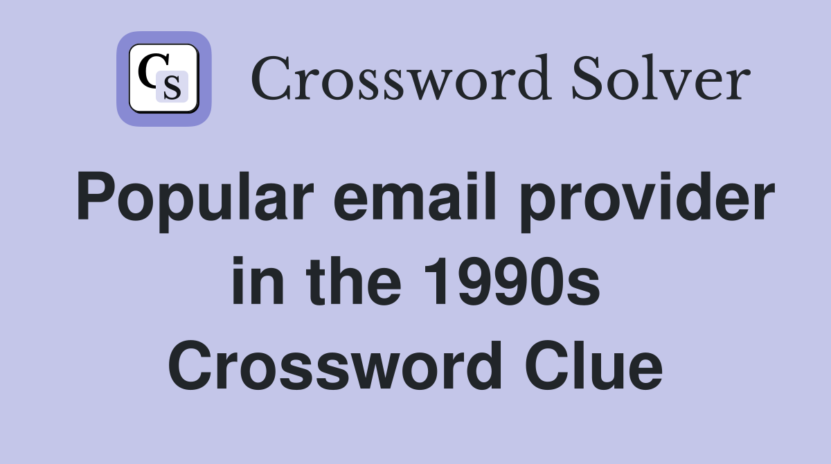 Popular email provider in the 1990s Crossword Clue