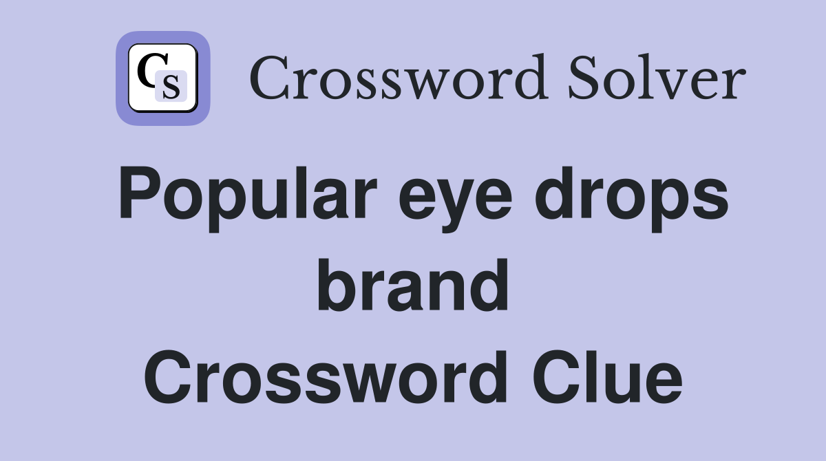 Popular eye drops brand Crossword Clue