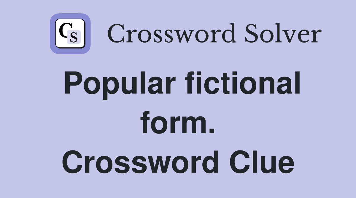 Popular fictional form. Crossword Clue