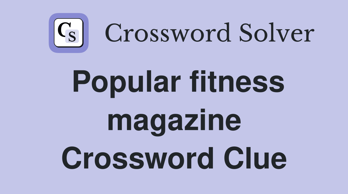 Popular fitness magazine Crossword Clue