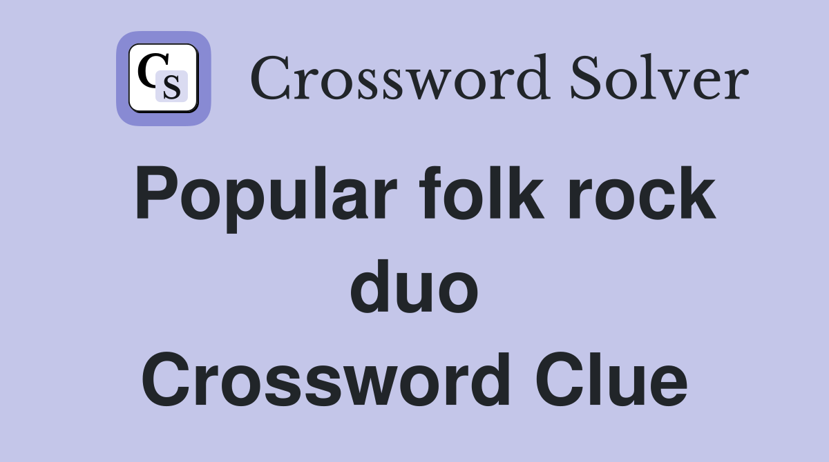 Popular folk rock duo Crossword Clue