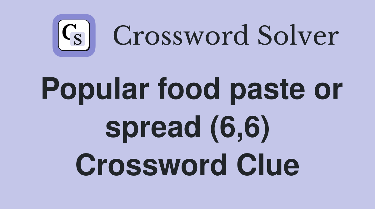 Popular food paste or spread (6,6) Crossword Clue