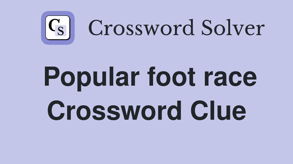 Popular foot race Crossword Clue