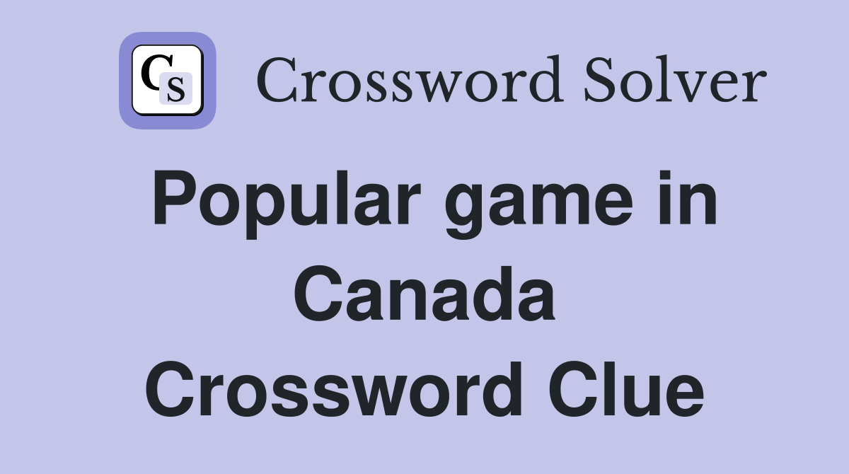 Popular game in Canada Crossword Clue