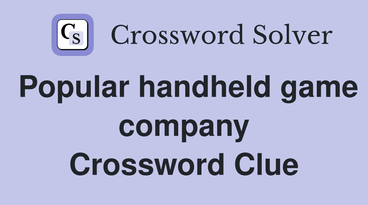 Popular handheld game company Crossword Clue
