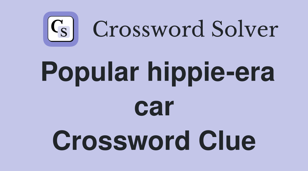 Popular hippie-era car Crossword Clue