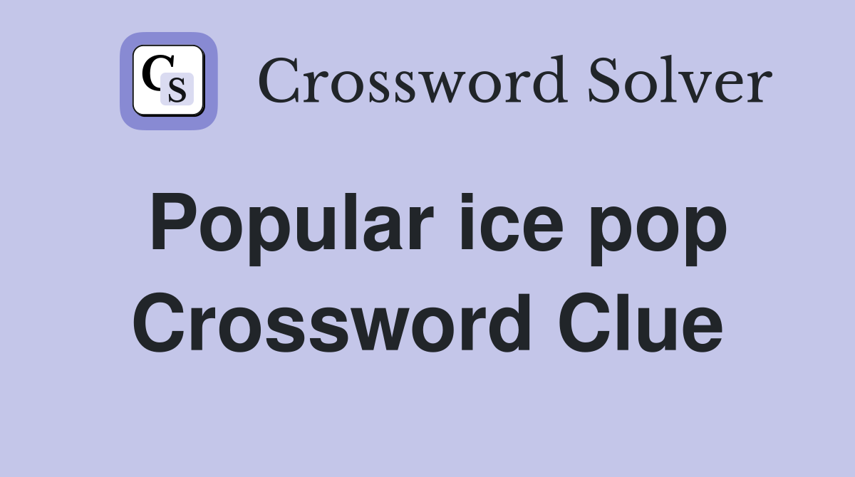 Popular ice pop Crossword Clue