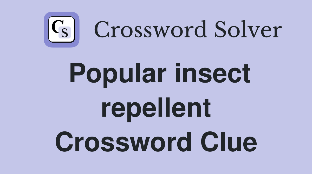 Popular insect repellent Crossword Clue