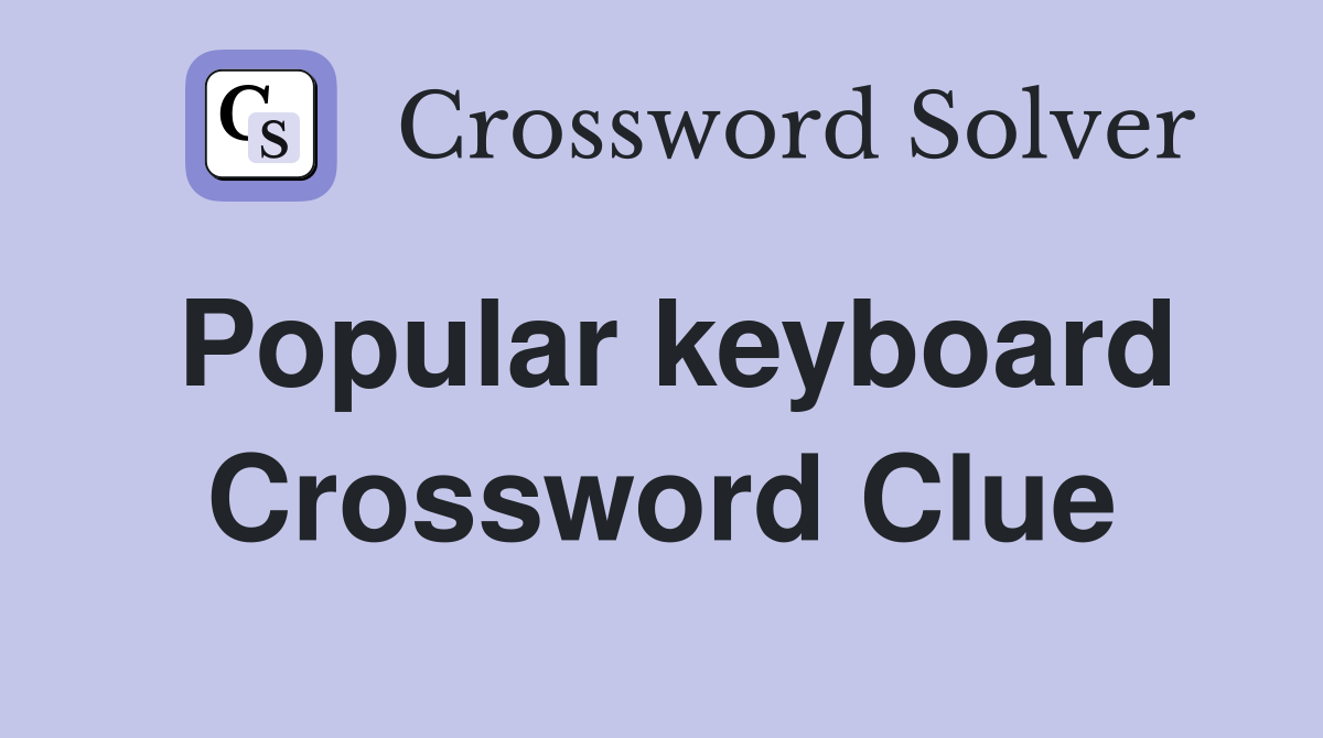 Popular keyboard Crossword Clue
