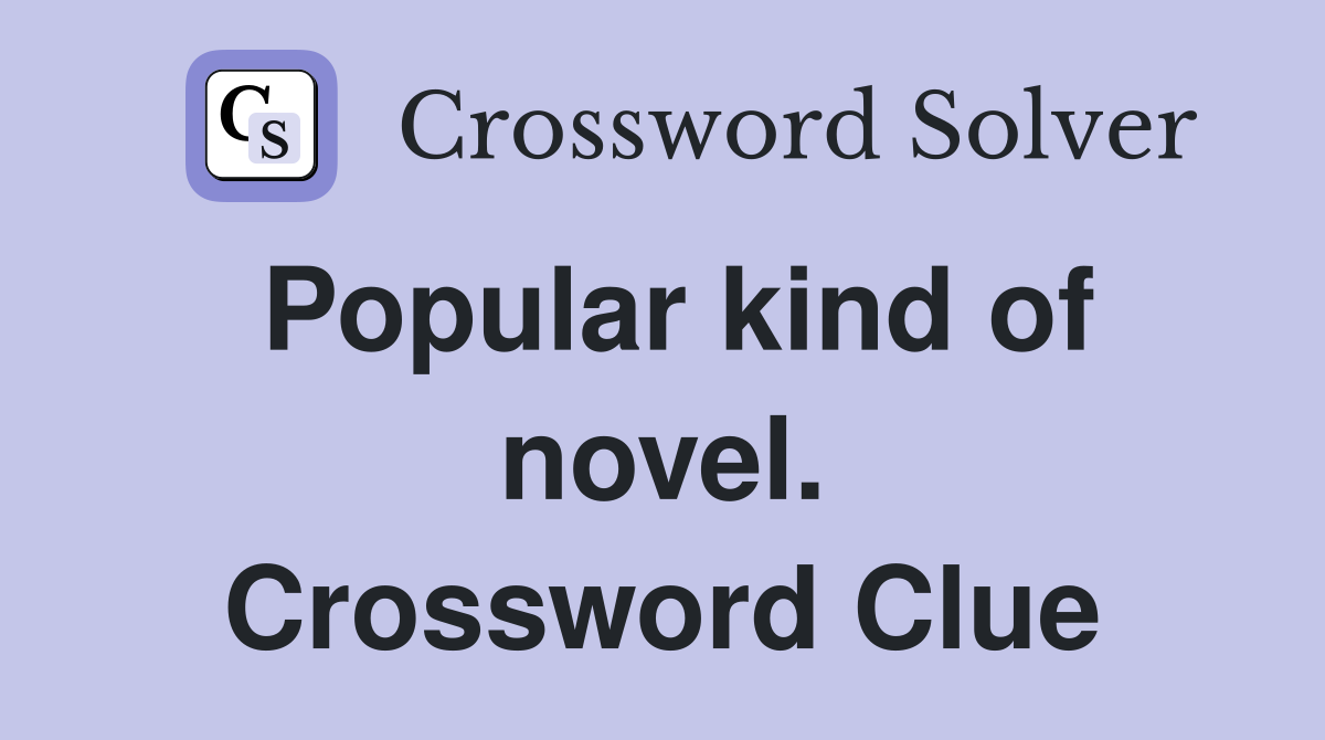 Popular kind of novel. Crossword Clue