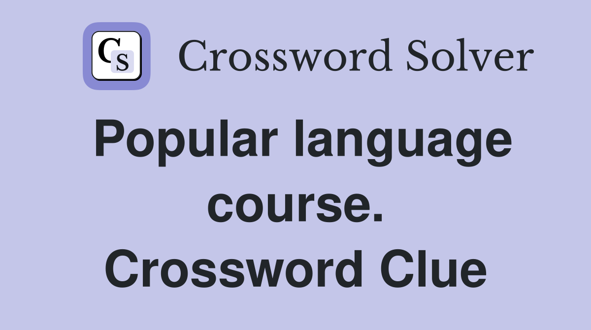 Popular language course. Crossword Clue