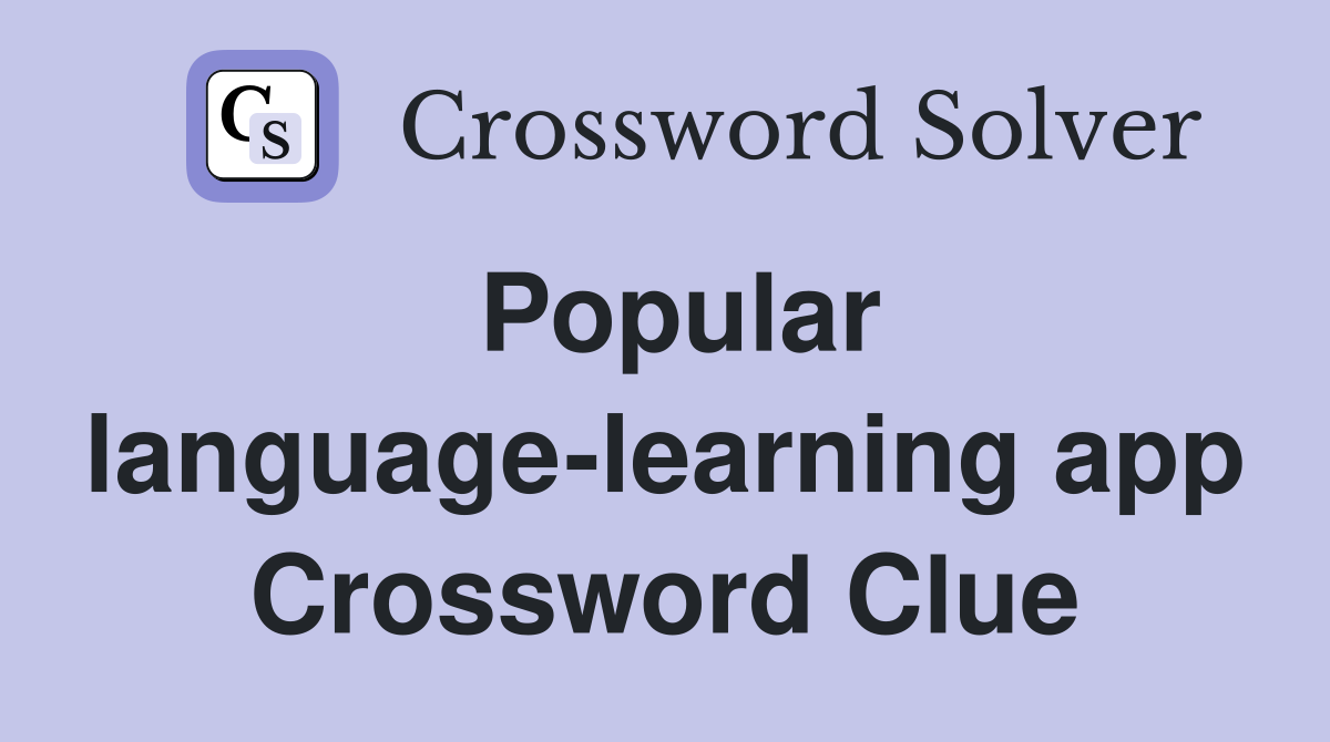 Popular language-learning app Crossword Clue