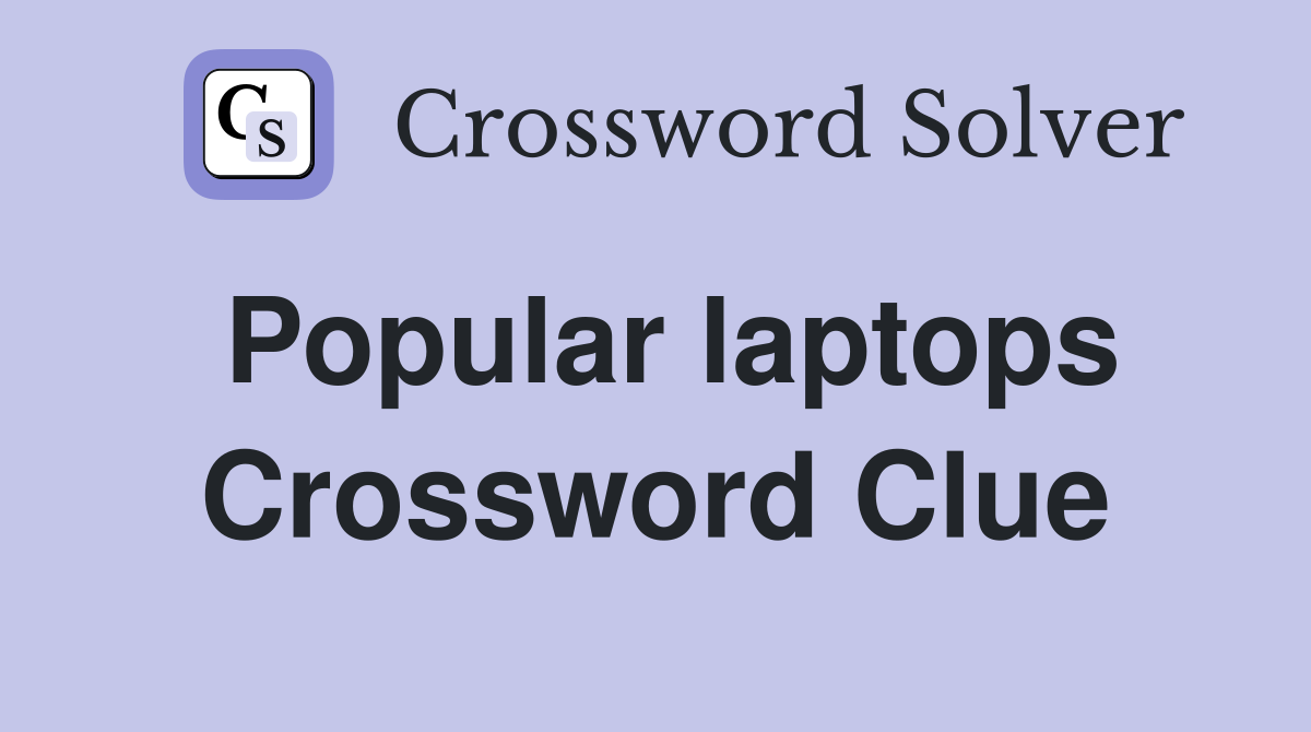 Popular laptops Crossword Clue