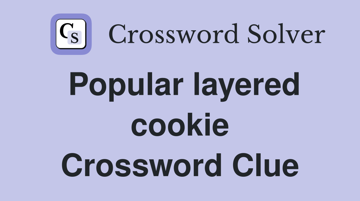 Popular layered cookie Crossword Clue