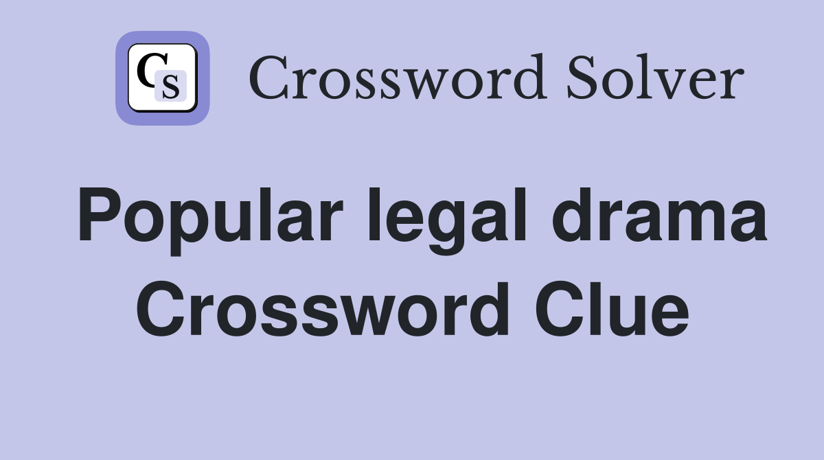 Popular legal drama Crossword Clue