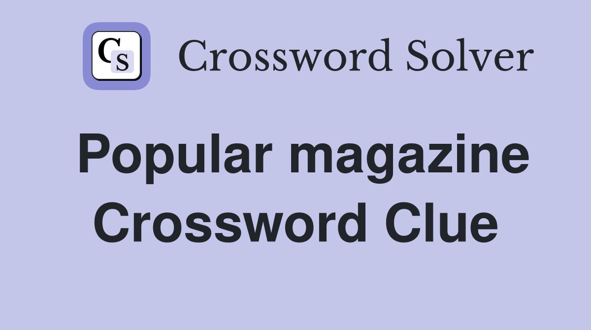Popular magazine Crossword Clue