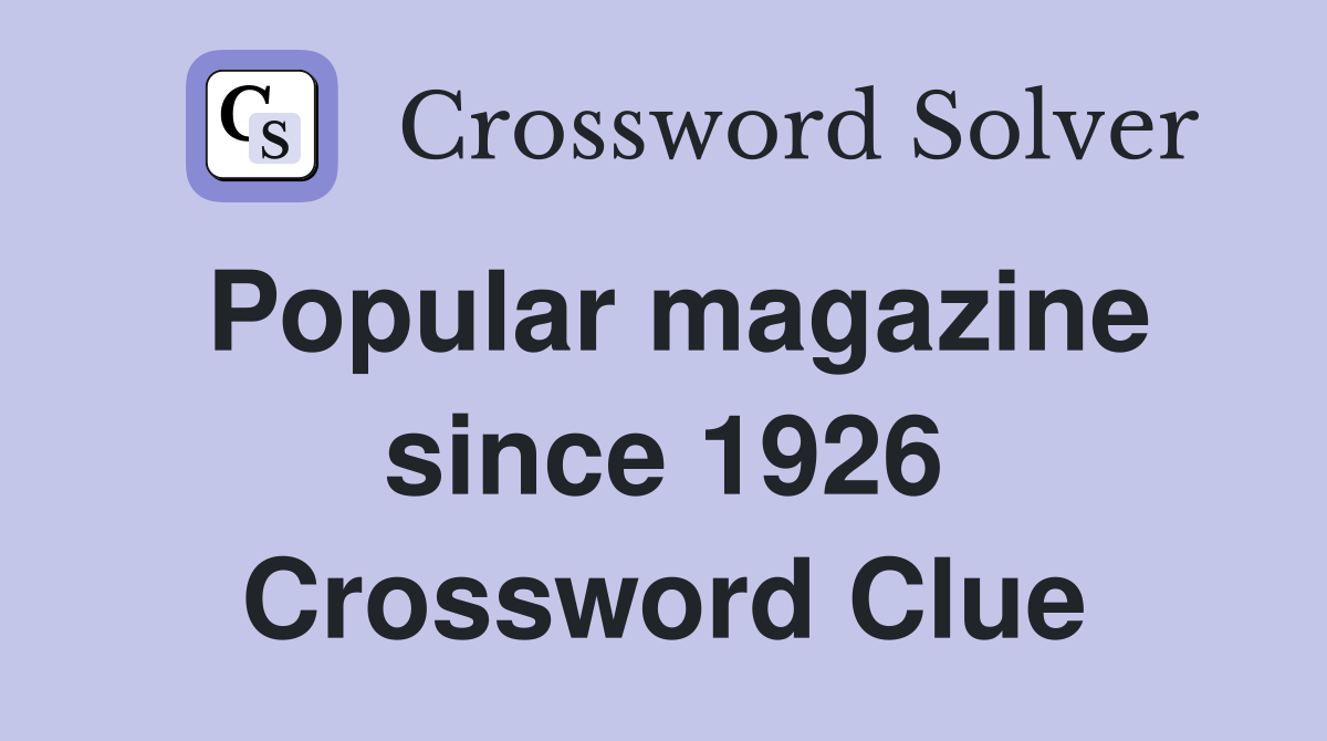 Popular magazine since 1926 Crossword Clue