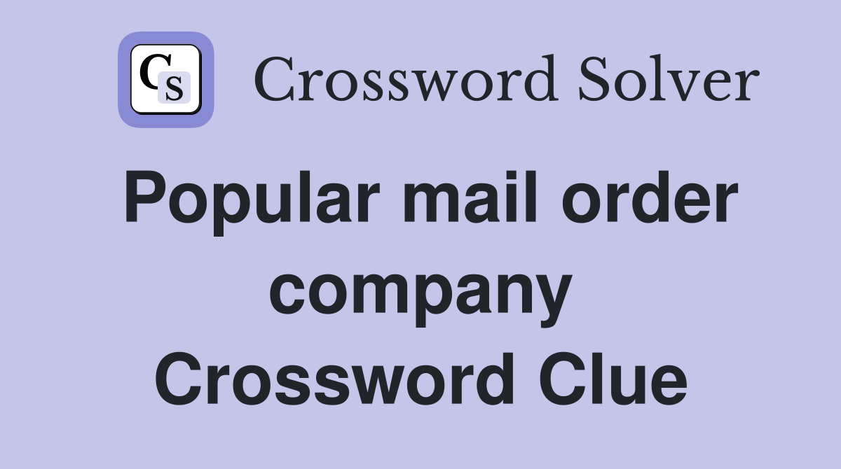 Popular mail order company Crossword Clue