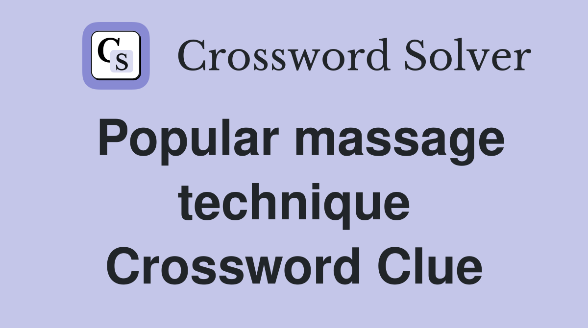Popular massage technique Crossword Clue