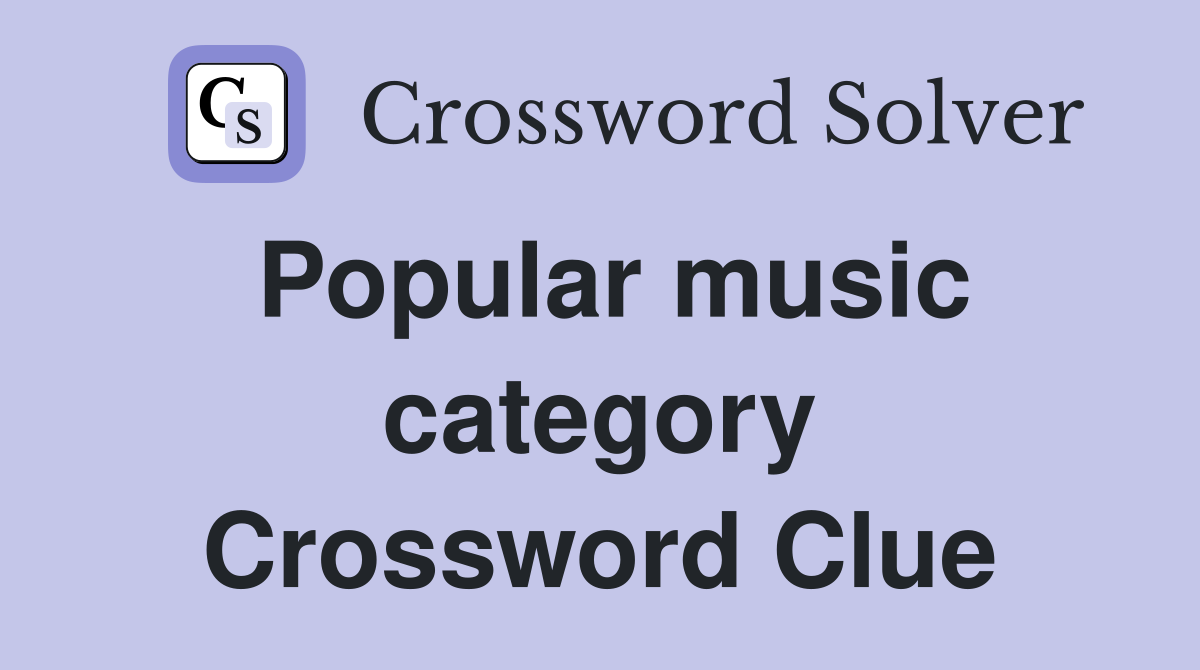 Popular music category Crossword Clue