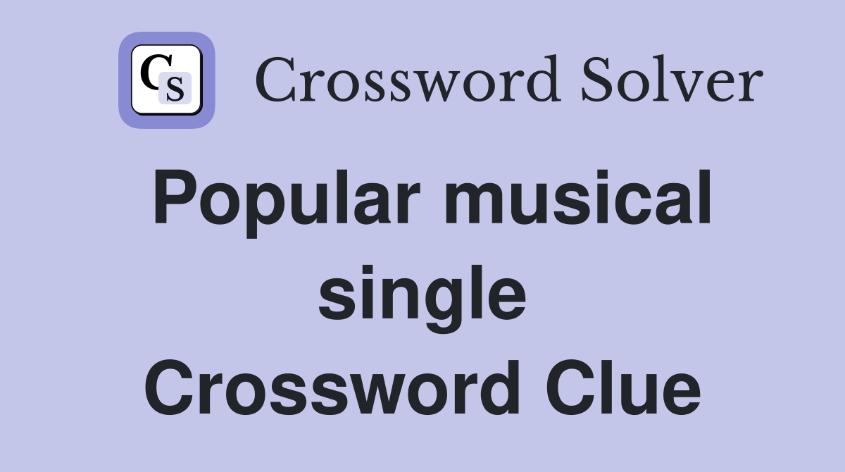 Popular musical single Crossword Clue
